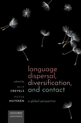 Language Dispersal, Diversification, and Contact 0198723814 Book Cover