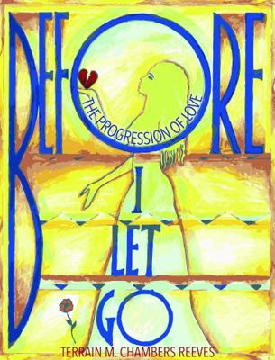 Paperback Before I Let Go : The Progression of Love Book