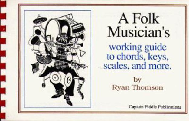 A Folk Musicians Working Guide to Chords, Keys,... 0931877202 Book Cover