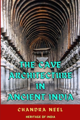 The Cave Architecture in Ancient India B0C2S7LLM2 Book Cover