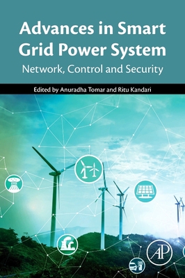 Advances in Smart Grid Power System: Network, C... 0128243376 Book Cover