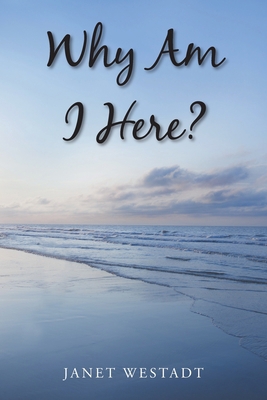 Why Am I Here? B0C1F1DCK3 Book Cover