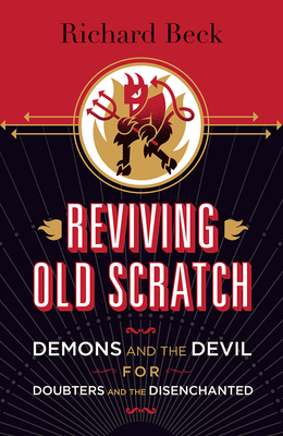 Reviving Old Scratch: Demons and the Devil for ... 150640135X Book Cover