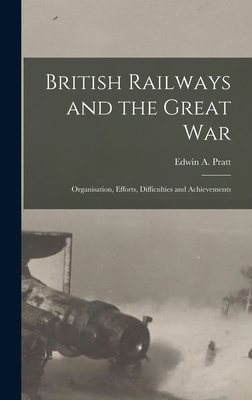 British Railways and the Great war; Organisatio... 1016130430 Book Cover