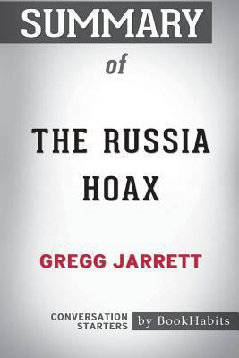Summary of The Russia Hoax by Gregg Jarrett: Co... 1388285290 Book Cover