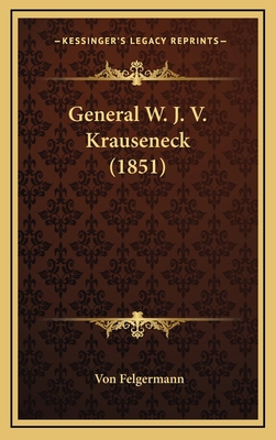 General W. J. V. Krauseneck (1851) [German] 1167104765 Book Cover