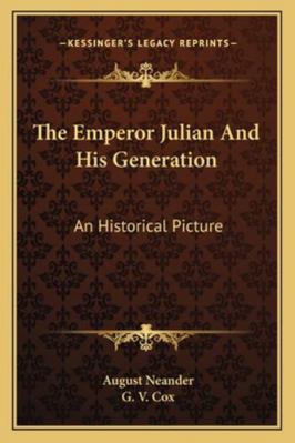 The Emperor Julian And His Generation: An Histo... 1163086355 Book Cover