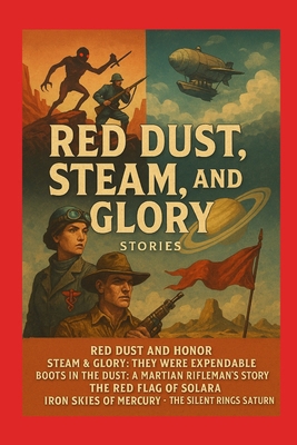 Red Dust, Steam, and Glory B0GJ5RMY4Z Book Cover