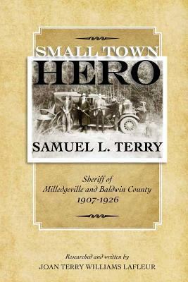 Small Town Hero Samuel L. Terry: Sheriff of Mil... 1548435805 Book Cover