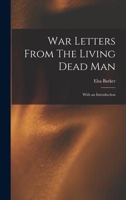 War Letters From The Living Dead Man: With an I... 1015906273 Book Cover