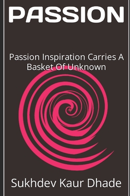 Passion: thought, comfort, trust, confidence, g... 1989627021 Book Cover