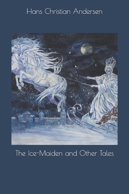 The Ice-Maiden and Other Tales 1698652291 Book Cover