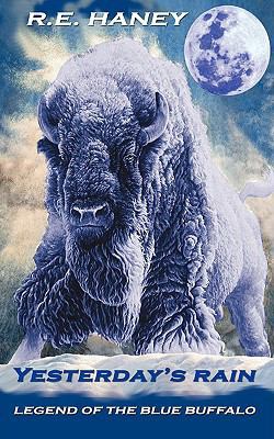 Yesterday's Rain: Legend of the Blue Buffalo 0615254160 Book Cover