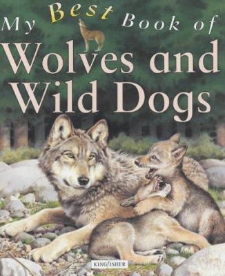 My Best Book of Wolves and Wild Dogs 0753408201 Book Cover