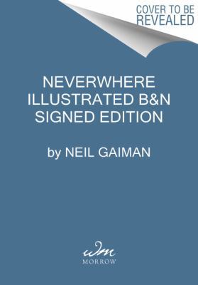 Neverwhere Illustrated Edition AUTOGRAPHED by N... 006283987X Book Cover