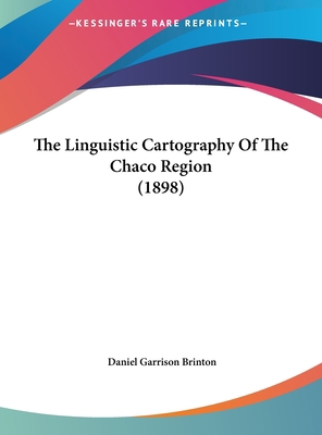 The Linguistic Cartography of the Chaco Region ... 1162234865 Book Cover