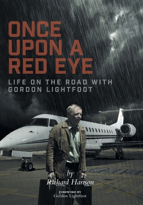 Once Upon a Red Eye: Life on the Road with Gord... 1525554638 Book Cover