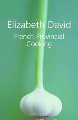 French Provincial Cooking 1904943713 Book Cover