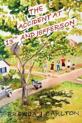 The Accident at 13th and Jefferson: 3 Novels 1475202172 Book Cover