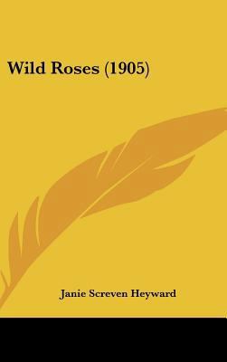 Wild Roses (1905) 1161958010 Book Cover