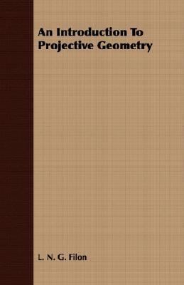 An Introduction to Projective Geometry 1406718971 Book Cover