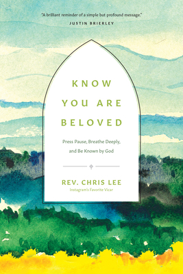 Know You Are Beloved: Press Pause, Breathe Deep... 1496474643 Book Cover