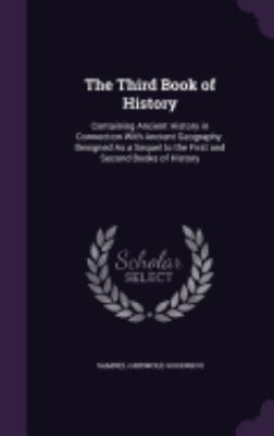 The Third Book of History: Containing Ancient H... 1358701199 Book Cover