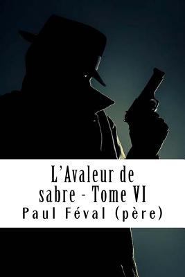 L'Avaleur de sabre - Tome VI: Les Habits Noirs #6 [French] 1718842392 Book Cover