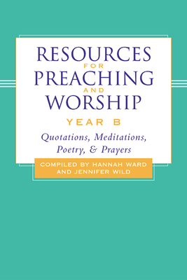 Resources for Preaching and Worship-Year B: Quo... 0664224776 Book Cover