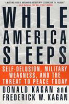 While America Sleeps: Self-Delusion, Military W... 0312283741 Book Cover