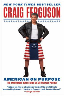 American on Purpose: The Improbable Adventures ... 0061998494 Book Cover