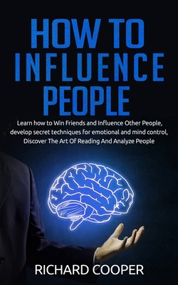 How To Influence People: develop secret techniq... B084Z4MTNJ Book Cover