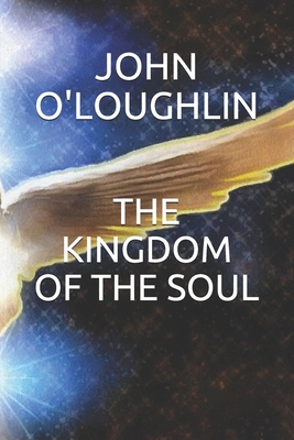 The Kingdom of the Soul 1502435179 Book Cover