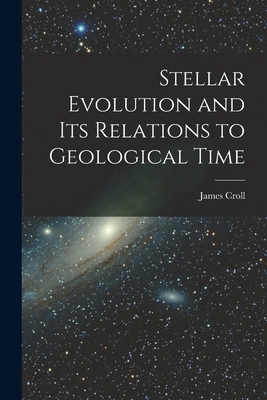 Stellar Evolution and Its Relations to Geologic... 101827068X Book Cover
