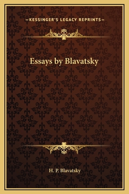 Essays by Blavatsky 1169322824 Book Cover