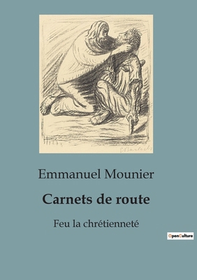 Carnets de route: Feu la chrétienneté [French] B0CNMTX495 Book Cover