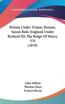 Britain Under Trojan, Roman, Saxon Rule; Englan... 1436539900 Book Cover