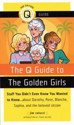 The Q Guide to the Golden Girls 1555839851 Book Cover