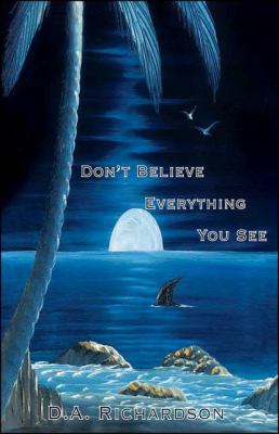 Don't Believe Everything You See 1425164137 Book Cover
