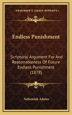 Endless Punishment: Scriptural Argument for and... 1164711237 Book Cover