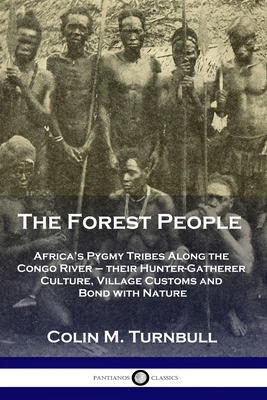The Forest People: Africa's Pygmy Tribes Along ... 1789872065 Book Cover