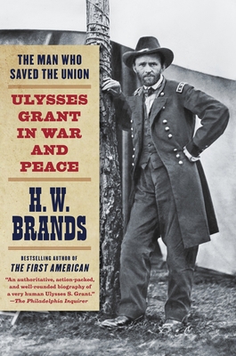 The Man Who Saved the Union: Ulysses Grant in W... 0307475158 Book Cover
