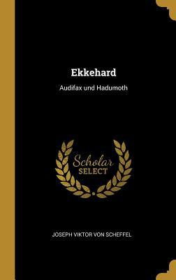 Ekkehard: Audifax und Hadumoth 046974782X Book Cover