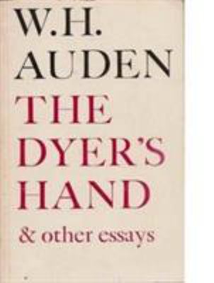 The Dyer's Hand, and Other Essays 0571107184 Book Cover