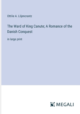 The Ward of King Canute; A Romance of the Danis... 3387027168 Book Cover