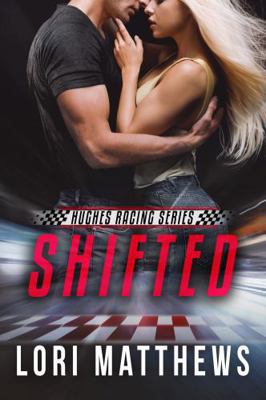 Shifted (Hughes Racing Series) 1954783434 Book Cover