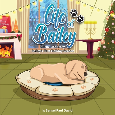 Life of Bailey: Bailey's First Holiday Season 1778480047 Book Cover