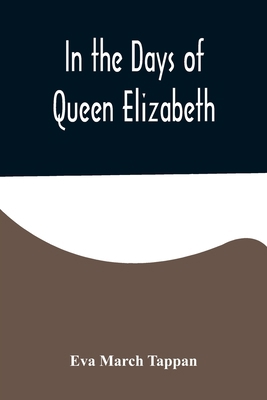 In the Days of Queen Elizabeth 9356578923 Book Cover