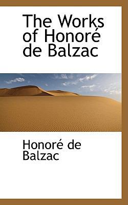 The Works of Honore de Balzac 0559735596 Book Cover