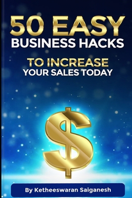 50 Easy Business Hacks to Increase Your Sales T... 1707812071 Book Cover